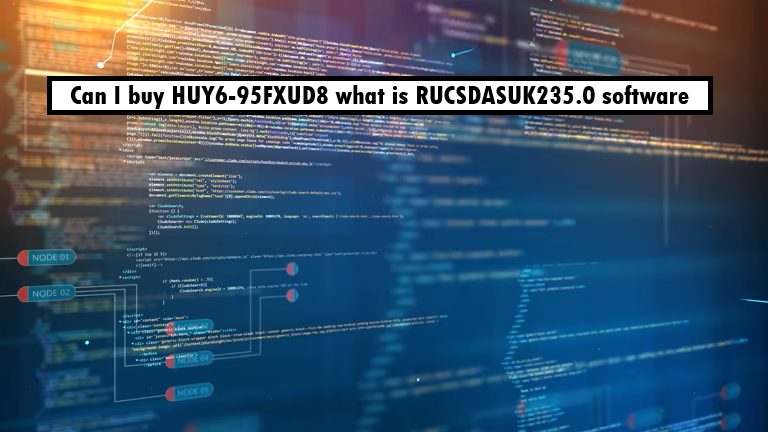 Can I buy HUY6-95FXUD8 what is RUCSDASUK235.0 software