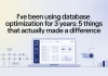 I’ve Been Using Database Optimization for 3 Years: 5 Things That Actually Made a Difference database optimization