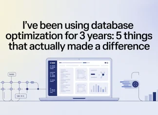 I’ve Been Using Database Optimization for 3 Years: 5 Things That Actually Made a Difference database optimization